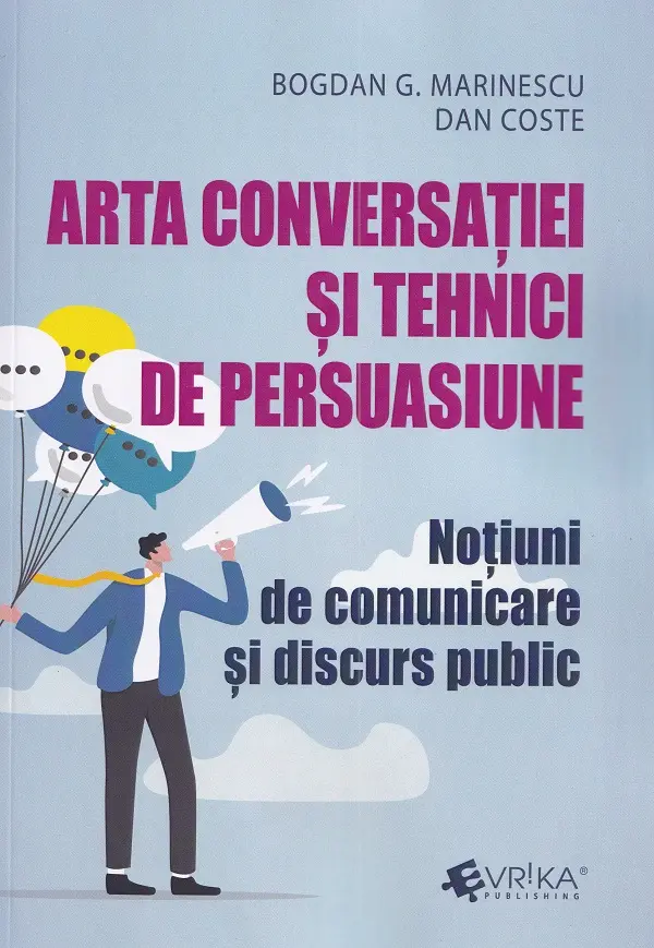 Cărți de comunicare. Prima este Arta Conversației și tehnici de persuasiune, de Bogdan G. Marinescu și Dan Coste